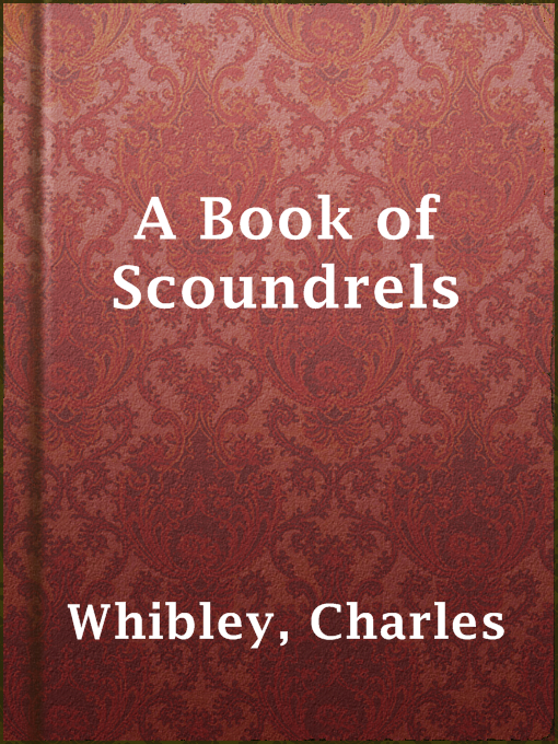 Title details for A Book of Scoundrels by Charles Whibley - Available